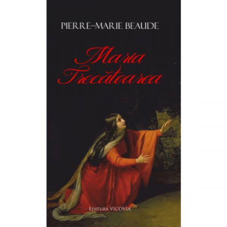 Literatura Universala - Maria Trecatoarea de Pierre-Marie Beaude
