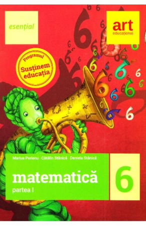 Librarie - Esential. Matematica - Clasa 6. Partea I de Marius Perianu, Catalin Stanica