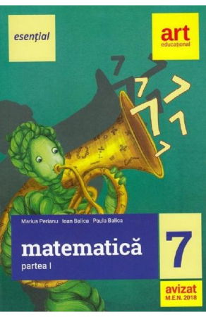 Librarie - Esential. Matematica - Clasa 7. Partea 1 de Marius Perianu, Ioan Balica, Paula Balica