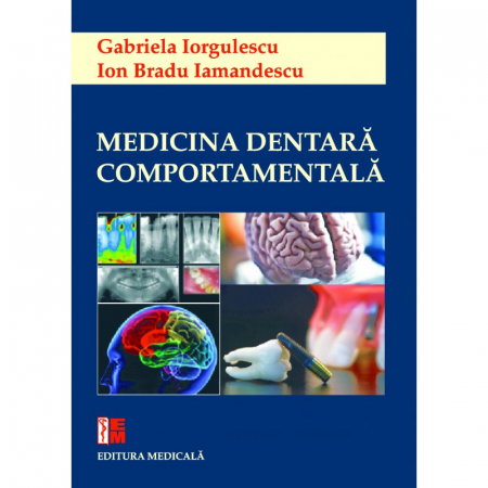 Medicina & Farmacie - Medicina dentara comportamentala de Gabriela Iorgulescu, Ion Bradu Iamandescu
