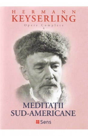 Dezvoltare Spirituala - Meditatii sud-americane de Hermann Keyserling