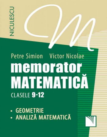 Manuale - Carte Scolara - Memorator matematica: Geometrie, analiza matematica. Clasele 9-12