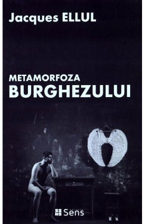 Non-fictiune - Metamorfoza burghezului de Jacques Ellul