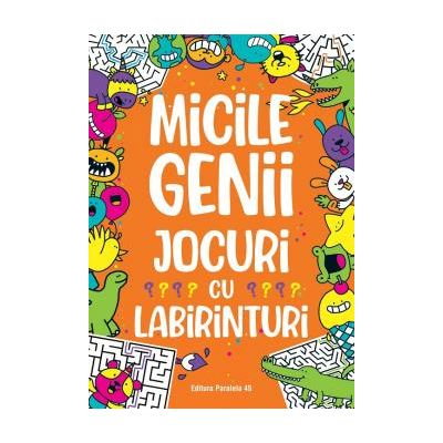Carti pentru copii - Micile Genii. Jocuri cu Labirinturi