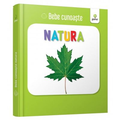 Carti pentru copii - Natura. Bebe Cunoaste