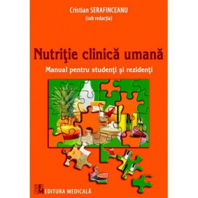 Medicina & Farmacie - Nutritie clinica umana de Cristian Serafinceanu