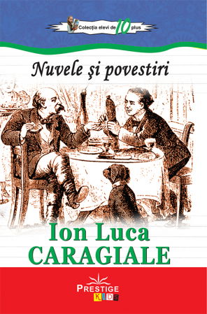 Nuvele si povestiri Ion Luca Caragiale