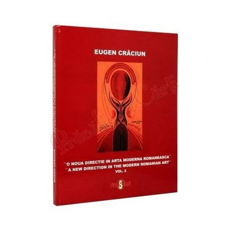 Non-fictiune - O noua directie in arta moderna romaneasca Vol. 2 de Eugen Craciun