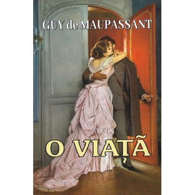 Literatura Universala - O viata de Guy de Maupassant