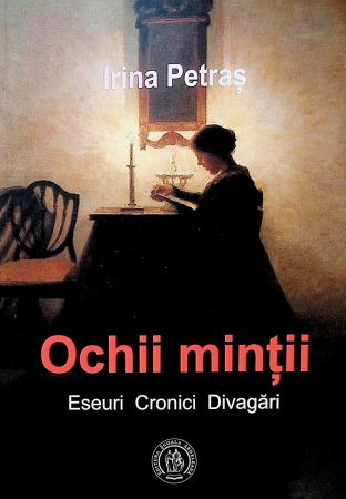 Beletristica - Ochii mintii. Eseuri, cronici, divagari de Irina Petras