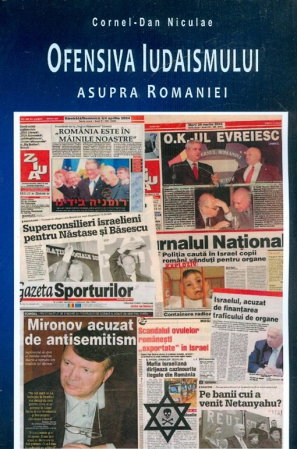 Istorie - Ofensiva Iudaismului asupra Romaniei de Cornel-Dan Niculae