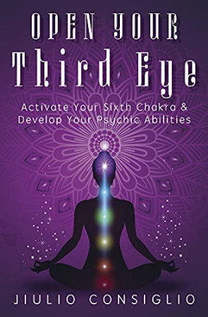 Carte Straina - Open Your Third Eye: Activate Your Sixth Chakra & Develop Your Psychic Abilities