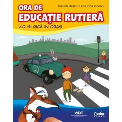Carti pentru copii - Ora de educatie rutiera. Vio si Rica in oras