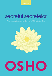 Dezvoltare Spirituala - Osho. Secretul secretelor