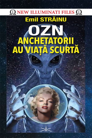 Paranormal - OZN. Anchetatorii au viata scurta
