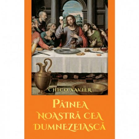 Dezvoltare Spirituala - Painea noastra cea dumnezeiasca