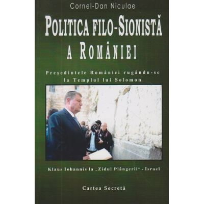 Non-fictiune - Politica filo-sionista a Romaniei Presedintele Romaniei rugandu-se la Templul lui Solomon de Cornel-Dan Niculae