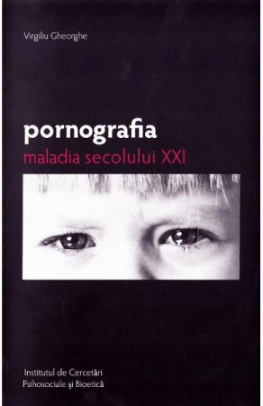 Librarie - Pornografia, maladia secolului XXI