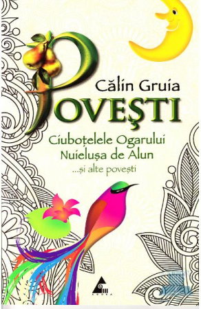 Beletristica - Povesti. Ciubotelele ogarului, nuielusa de alun si alte povesti de Calin Gruia