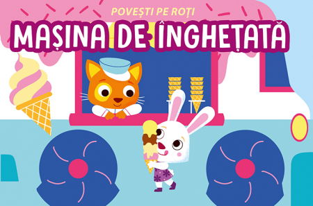 Povesti pe roti - Povesti pe Roti. Masina de Inghetata