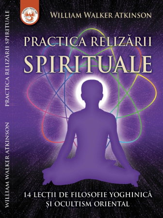 Dezvoltare Spirituala - Practica realizarii spirituale