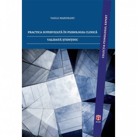 Non-fictiune - Practica supervizata in psihologia clinica validata stiintific de Vasile Marineanu