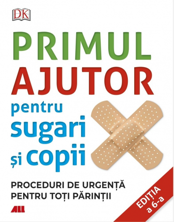 Librarie - Primul ajutor pentru sugari si copii. Proceduri de urgenta pentru toti parintii.