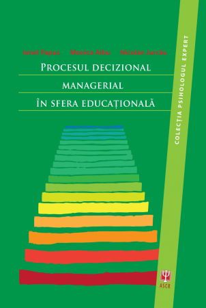 Psihologie, Psihanaliza - Procesul decizional managerial in sfera educationala de Ionel Papuc