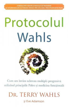 Sanatate - Protocolul Wahls de Terry Wahls, Eve Adamson