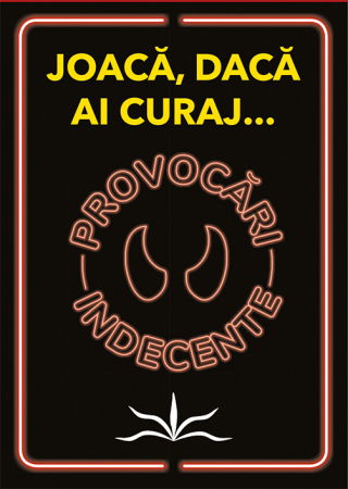 Sexualitate - Provocari indecente. Joaca, daca ai curaj...