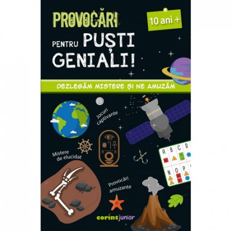 Carti pentru copii - Provocari pentru Pusti Geniali. Dezlegam Mistere si ne Amuzam 10 ANI