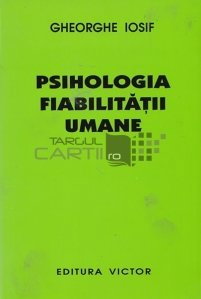 Psihologia fiabilitatii umane de Gheorghe Iosif [1]