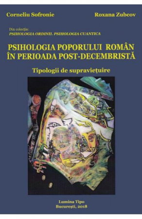 Non-fictiune - Psihologia poporului roman in perioada post-decembrista de Corneliu Sofronie, Roxana Zubcov