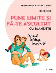 Librarie - Pune limite si fa-te ascultat cu blandete de Nina Bataille