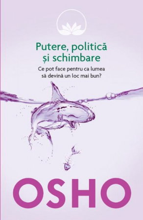 Putere, politica si schimbare de Osho [1]