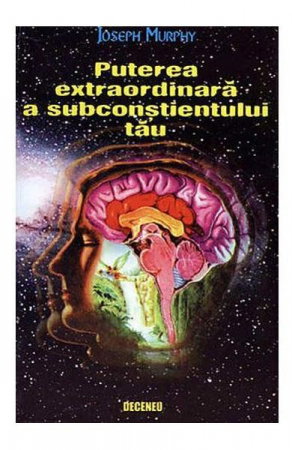 Puterea extraordinara a subconstientului tau de Joseph Murphy [1]