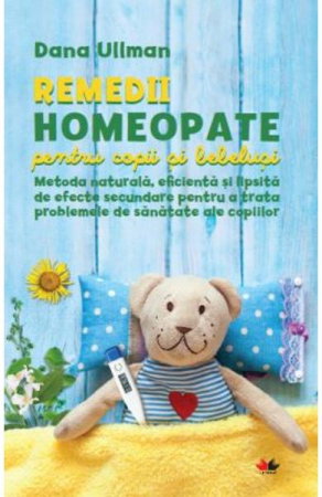 Sanatate - Remedii homeopate pentru copii si bebelusi de Dana Ullman