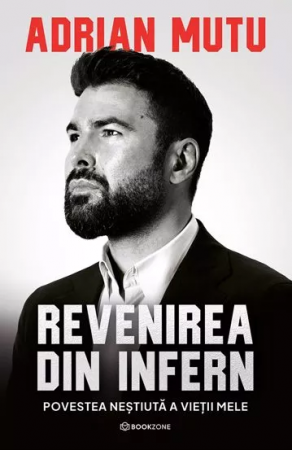 Beletristica - Carte Adrian Mutu: Revenirea din infern