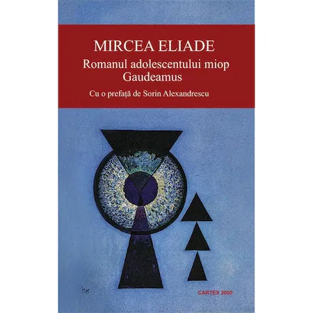 Beletristica - Romanul adolescentului miop. Gaudeamus de Mircea Eliade