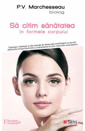 Sanatate - Sa citim sanatatea in formele corpului