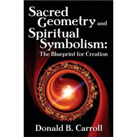 Dezvoltare Spirituala - Sacred Geometry and Spiritual Symbolism de Donald B. Carroll