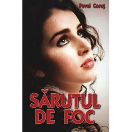 Beletristica - Sarutul de foc de Pavel Corut
