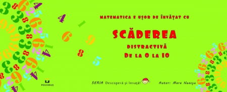 Descopera si invata - Scaderea distractiva de la 0 la 10