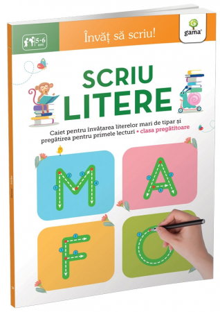 Manuale - Carte Scolara - Scriu litere 5-6 ani. Invat sa scriu! Caiet pentru invatarea literelor mari de tipar si pregatirea pentru primele lecturi. Clasa pregatitoare