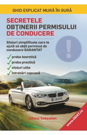 Non-fictiune - Secretele obtinerii permisului de conducere de Juhasz Sebastian