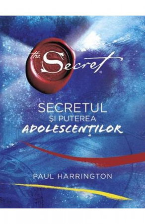 Dezvoltare Spirituala - Secretul si puterea adolescentilor - Paul Harrington