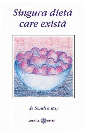 Librarie - Singura dieta care exista de Sondra Ray