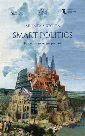 Stiinte Umaniste - Smart Politics. Perspective asupra europenizarii de Mihnea S. Stoica