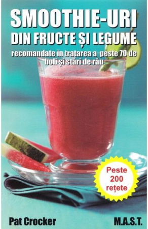 Sanatate - Smoothie-uri din fructe si legume de Pat Crocker