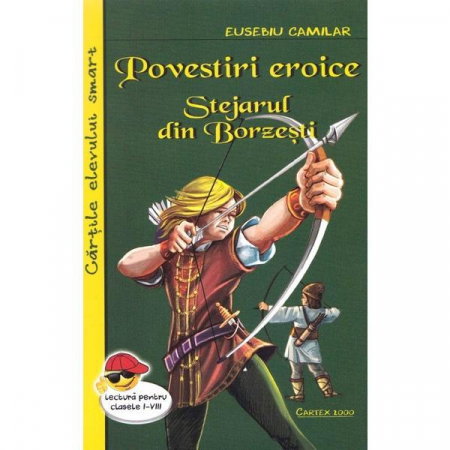 Beletristica - Stejarul din Borzesti. Povestiri eroice